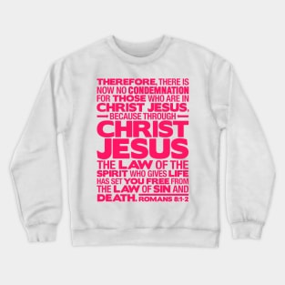 Romans 8:1-2 Christ Jesus Crewneck Sweatshirt